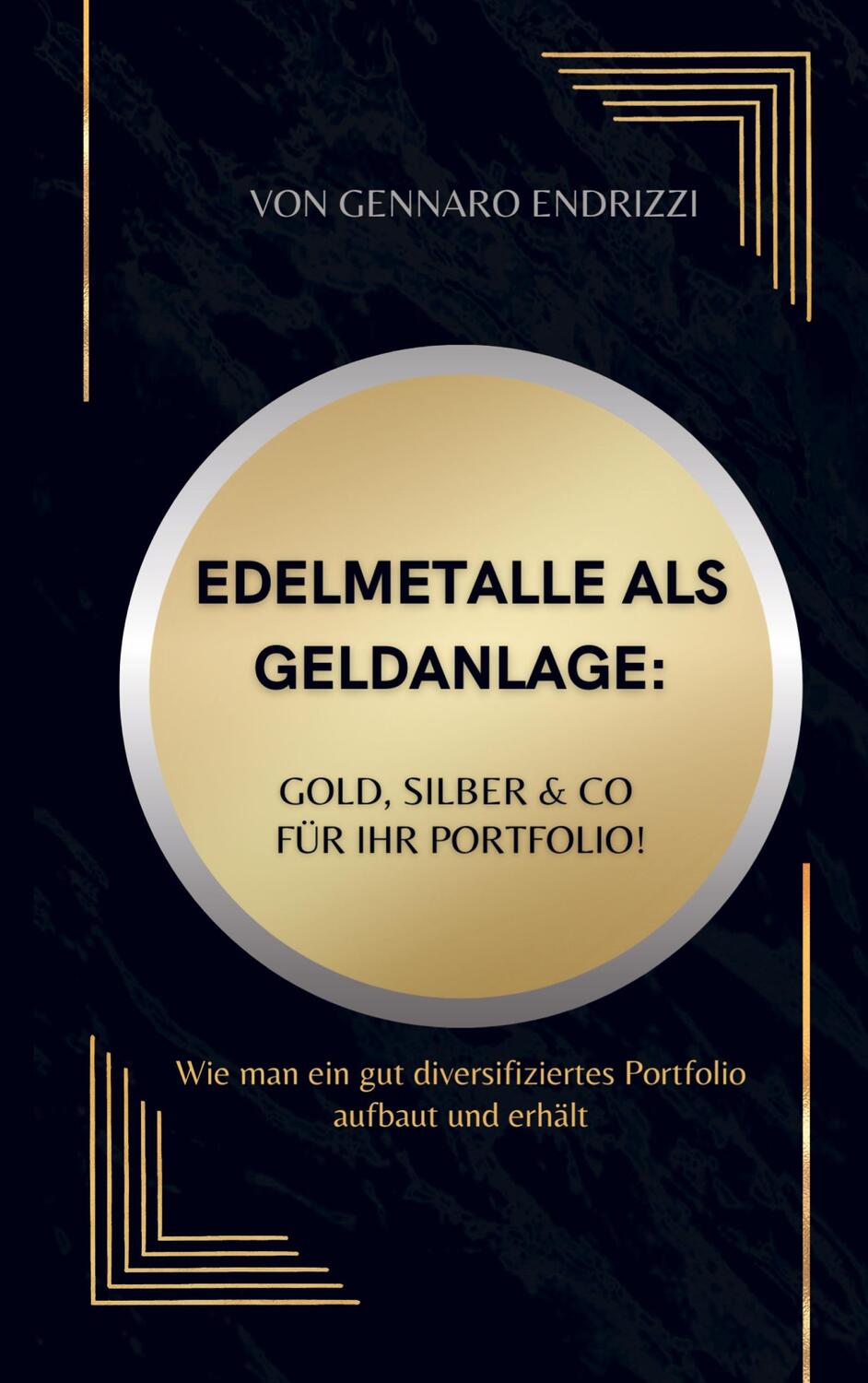 Cover: 9789403669656 | Edelmetalle als Geldanlage: Gold, Silber & Co für ihr Portfolio!