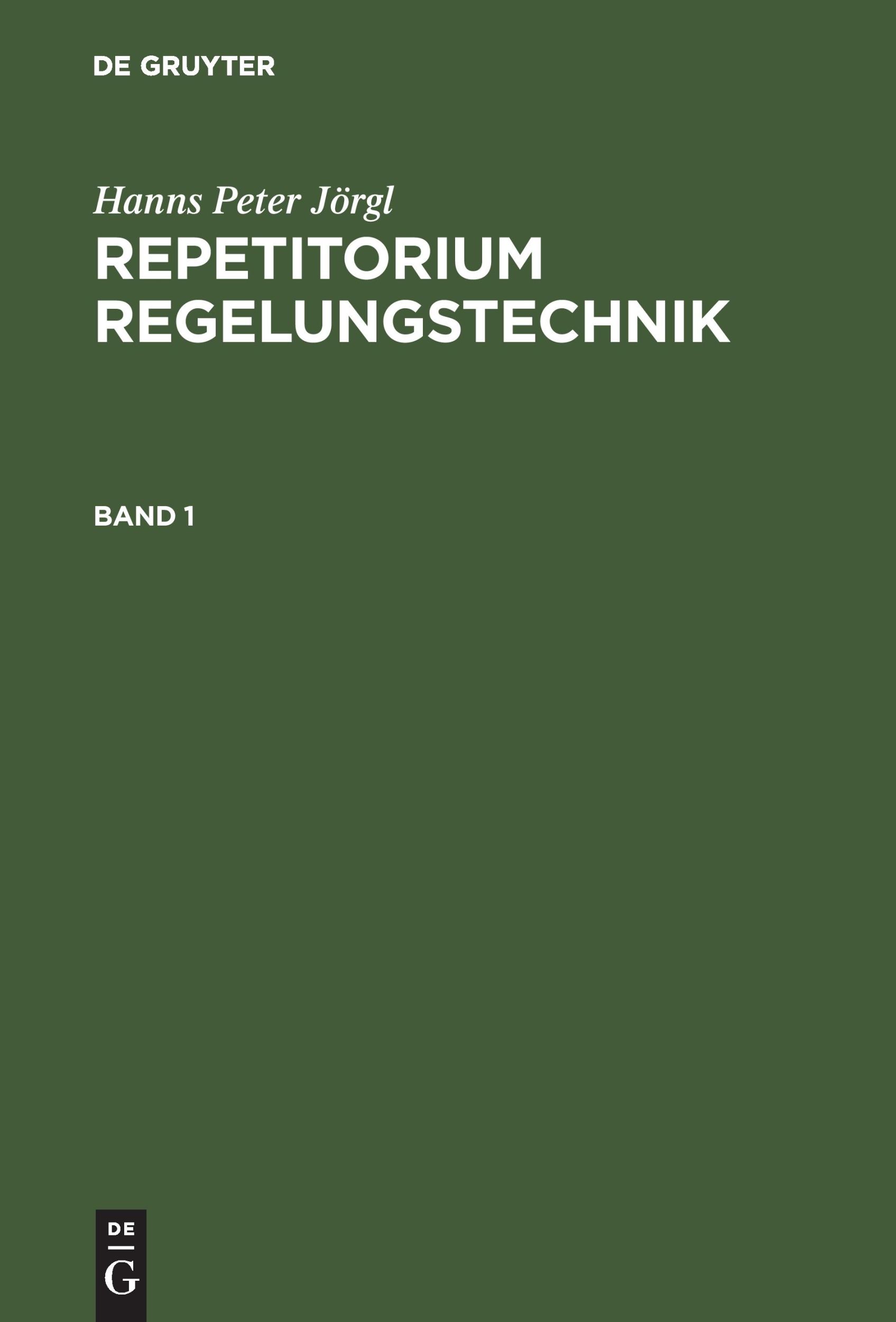 Cover: 9783486233247 | Repetitorium Regelungstechnik 1 | Hanns Peter Jörgl | Buch | 165 S.