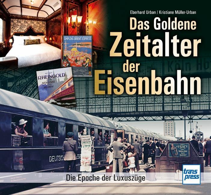 Cover: 9783613716711 | Das goldene Zeitalter der Eisenbahn | Die Epoche der Luxuszüge | Buch