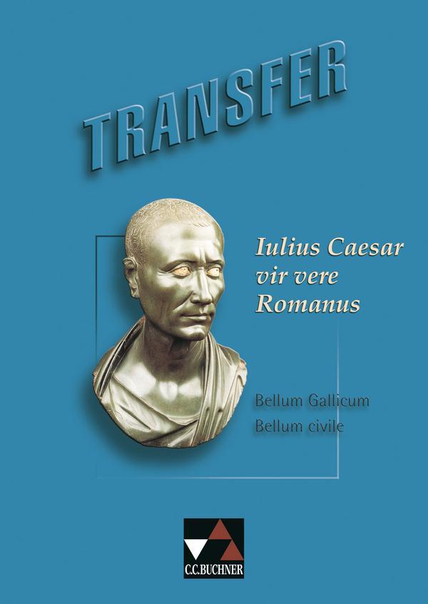 Cover: 9783766151674 | Transfer 7. Julius Caesar vir vere Romanus | Lektüre | Broschüre