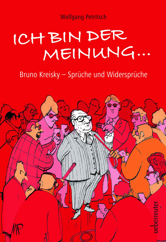 Cover: 9783800077229 | Ich bin der Meinung ... | Bruno Kreisky - Sprüche und Widersprüche
