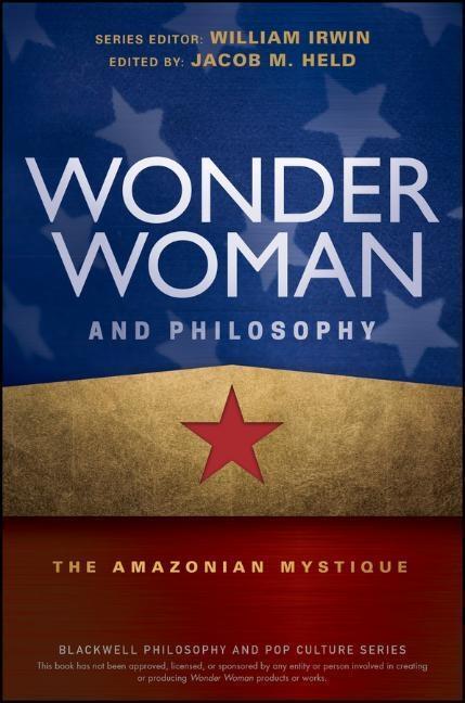 Cover: 9781119280750 | Wonder Woman and Philosophy | The Amazonian Mystique | Held (u. a.)