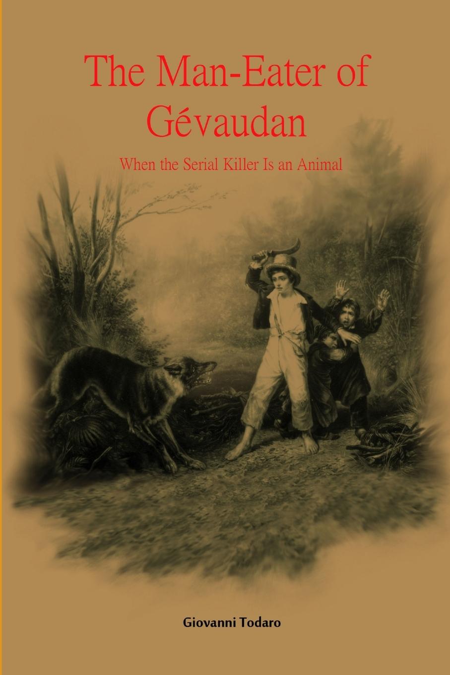 Cover: 9781291503401 | The man-eater of Gévaudan | Giovanni Todaro | Taschenbuch | Englisch