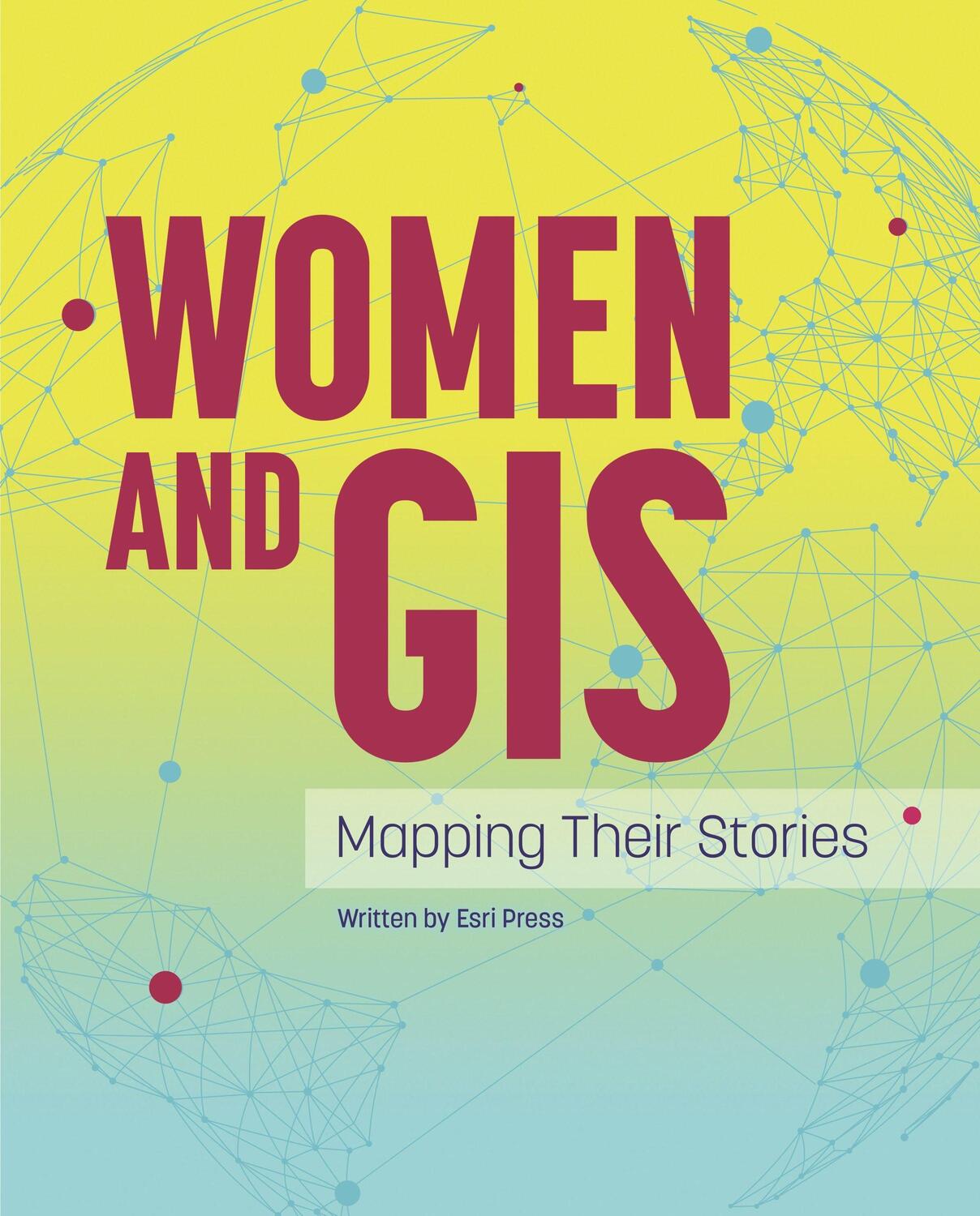 Cover: 9781589485280 | Women and GIS: Mapping Their Stories | Esri Press | Buch | Gebunden