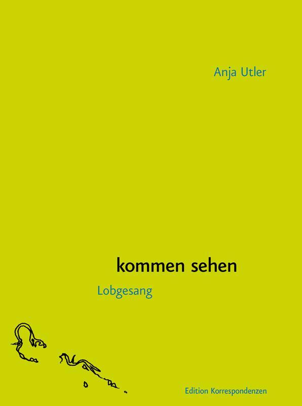 Cover: 9783902951526 | kommen sehen | Lobgesang | Anja Utler | Buch | Deutsch | 2020