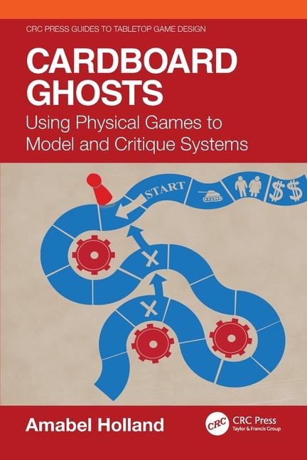 Cover: 9781032813448 | Cardboard Ghosts | Using Physical Games to Model and Critique Systems