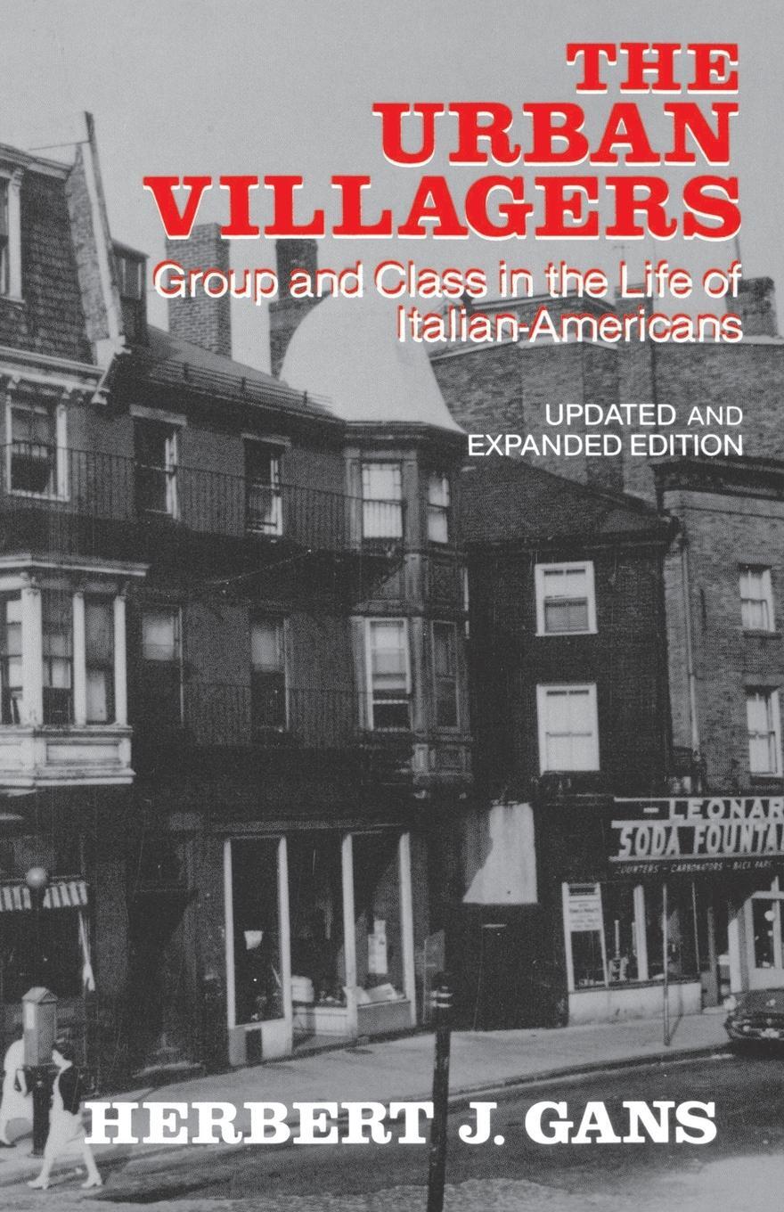 Cover: 9780029112403 | The Urban Villagers | Group and Class in the Life of Italian-Americans