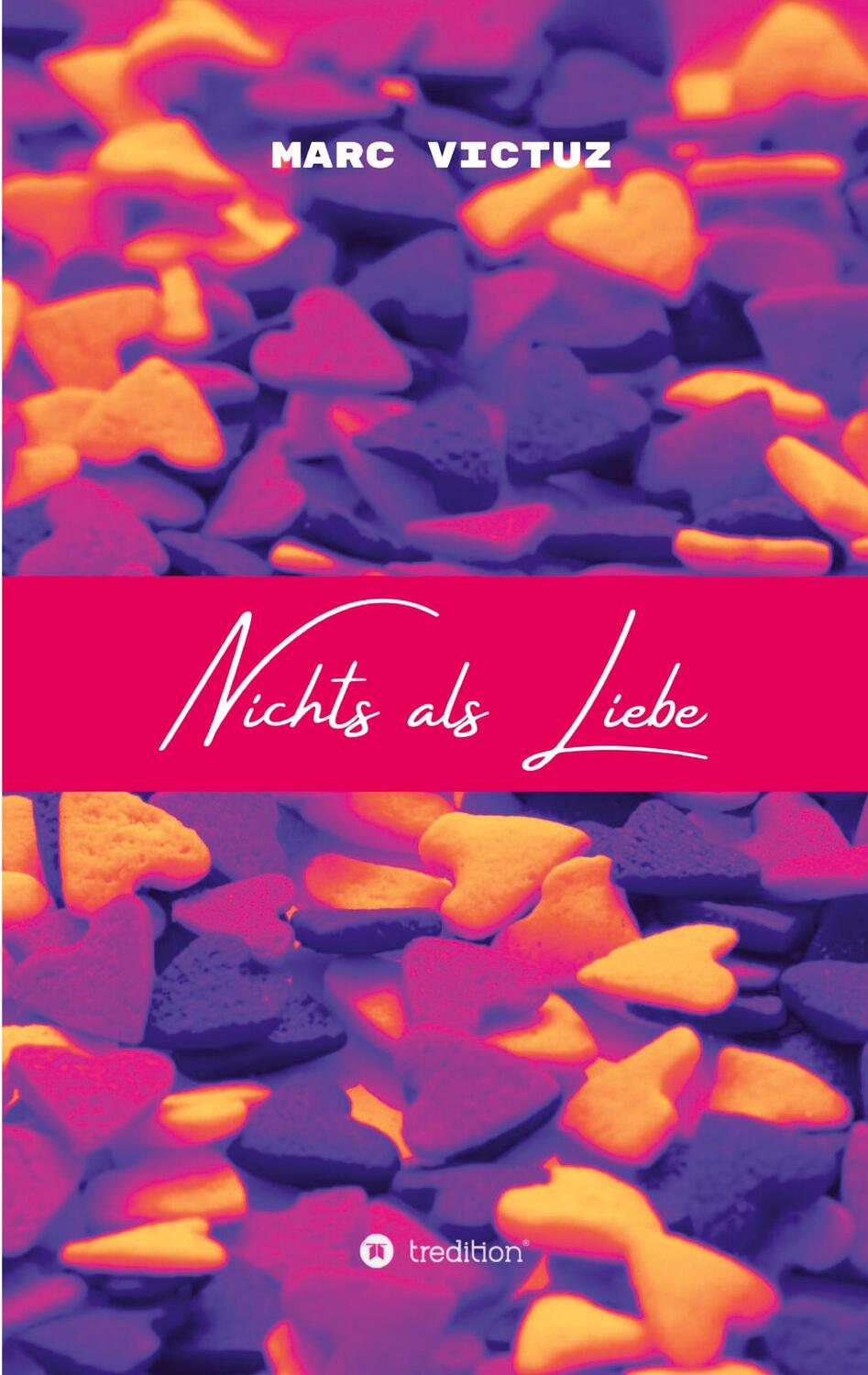 Cover: 9783384148483 | Nichts als Liebe | Marc Victuz | Taschenbuch | Paperback | Deutsch
