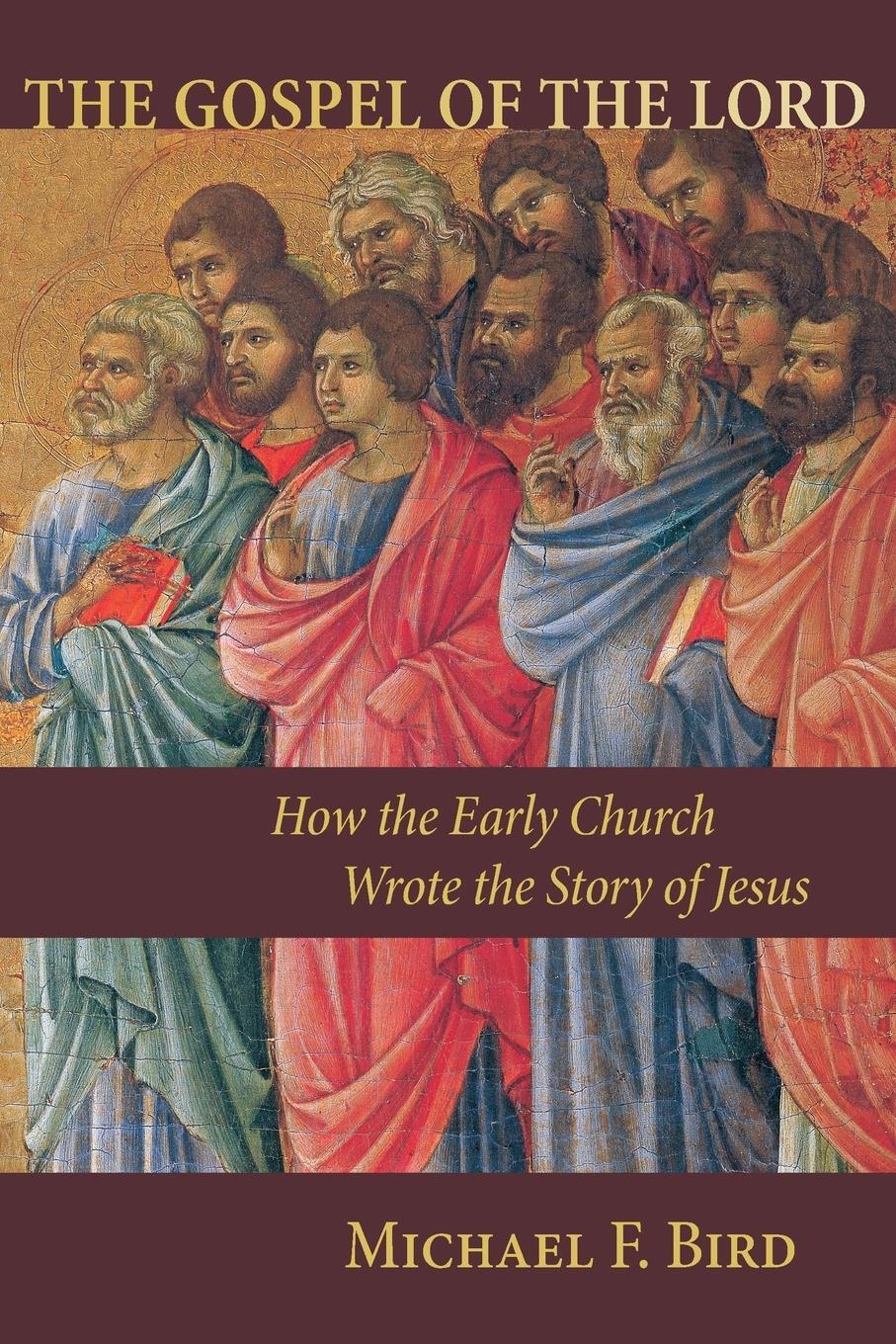 Cover: 9780802867766 | Gospel of the Lord | How the Early Church Wrote the Story of Jesus