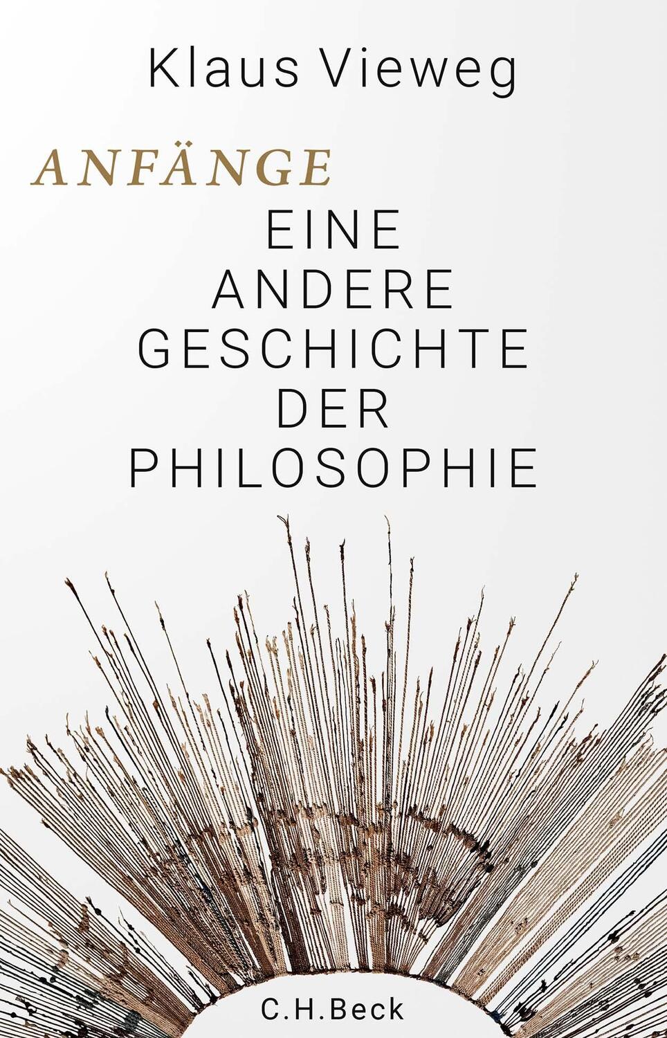 Cover: 9783406806544 | Anfänge | Eine andere Geschichte der Philosophie | Klaus Vieweg | Buch