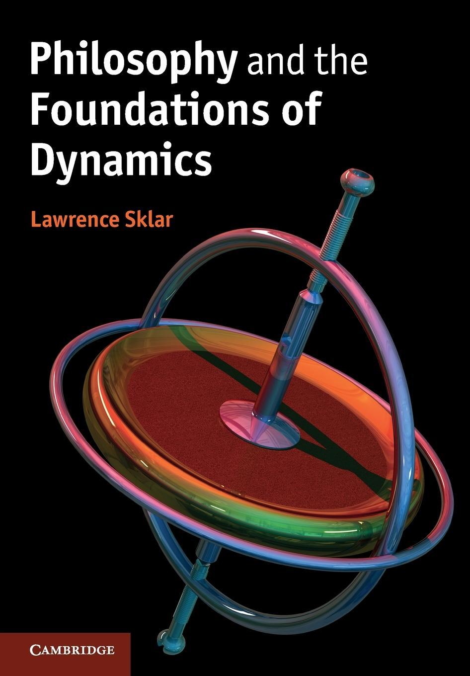 Cover: 9780521716307 | Philosophy and the Foundations of Dynamics | Lawrence Sklar | Buch
