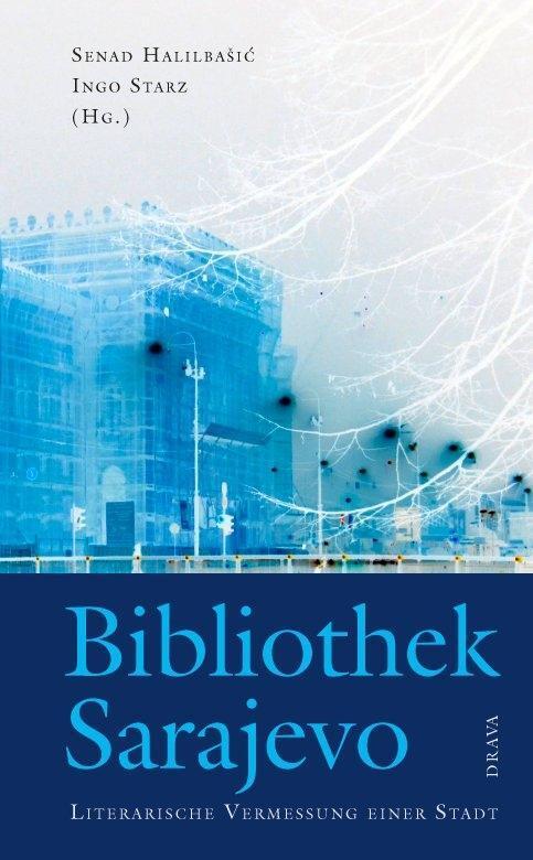 Cover: 9783854356820 | Bibliothek Sarajevo | Literarische Vermessung einer Stadt | Buch