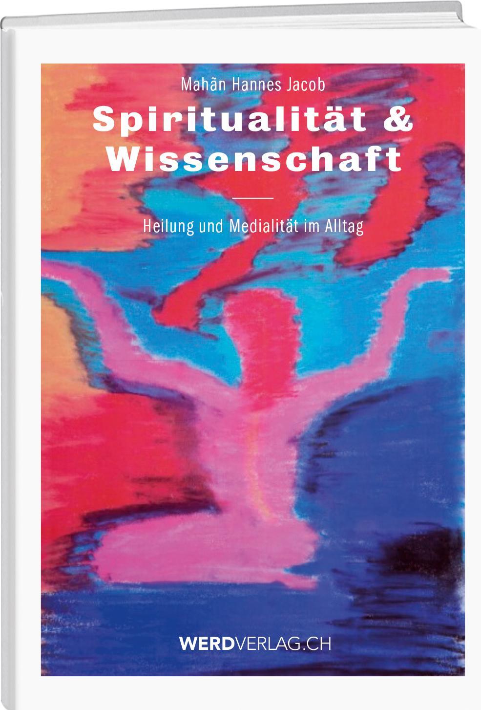 Cover: 9783039220328 | Spiritualität & Wissenschaft | Heilung und Medialität im Alltag | Buch