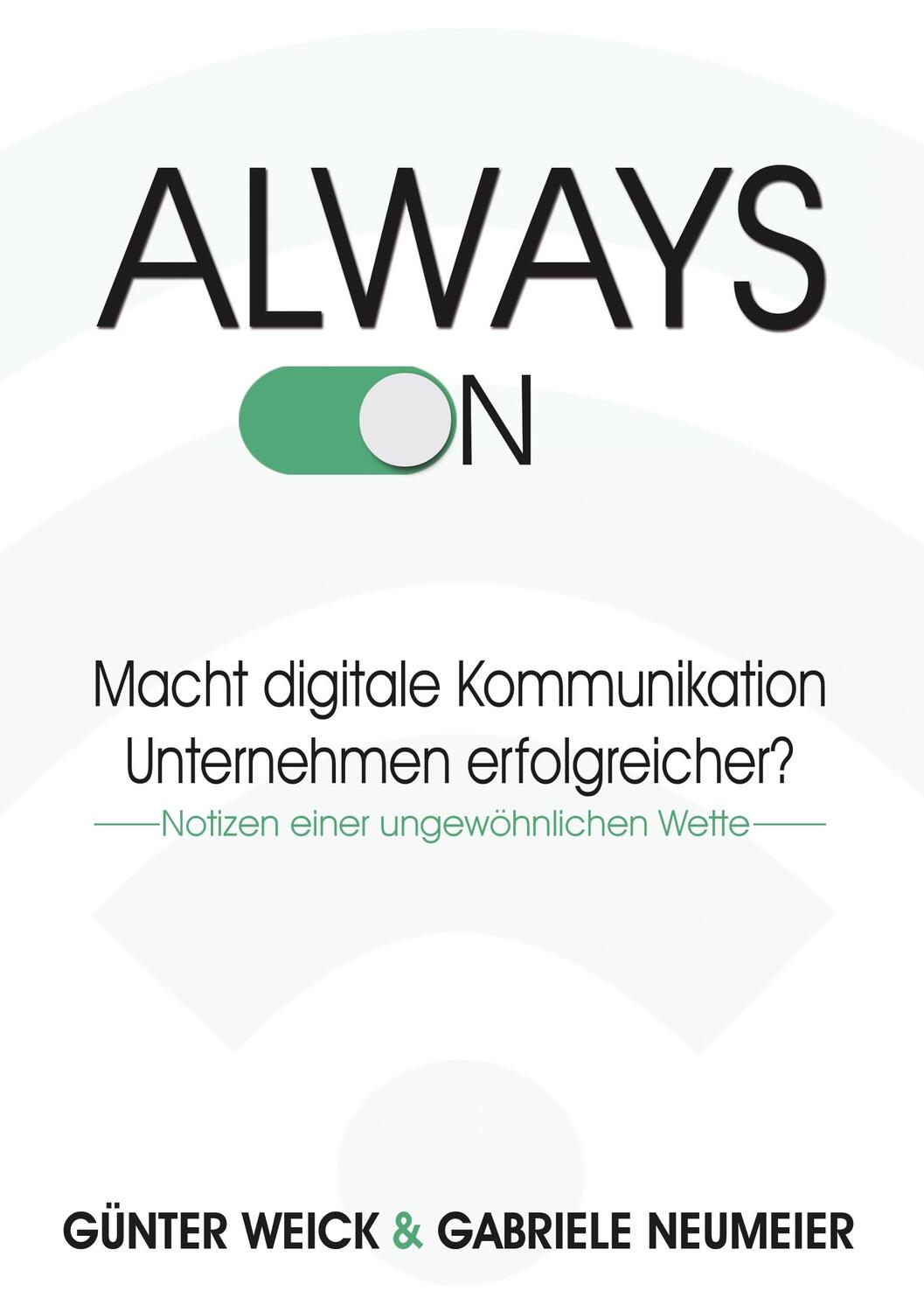 Cover: 9783752846881 | Always on | Macht digitale Kommunikation Unternehmen erfolgreicher?