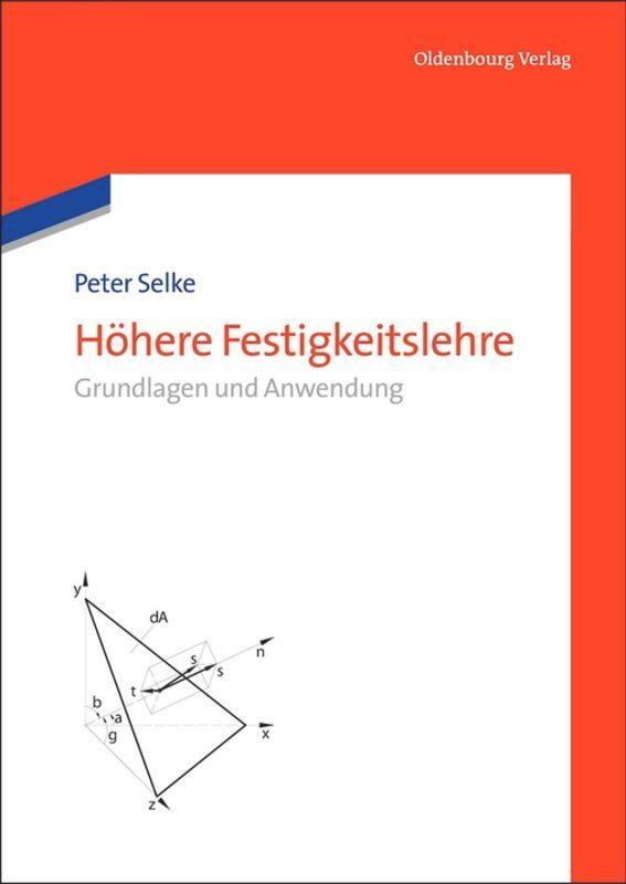Cover: 9783486714074 | Höhere Festigkeitslehre | Grundlagen und Anwendungen | Peter Selke | X