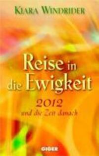 Cover: 9783952320266 | Reise in die Ewigkeit | 2010 und die Zeit danach | Kiara Windrider