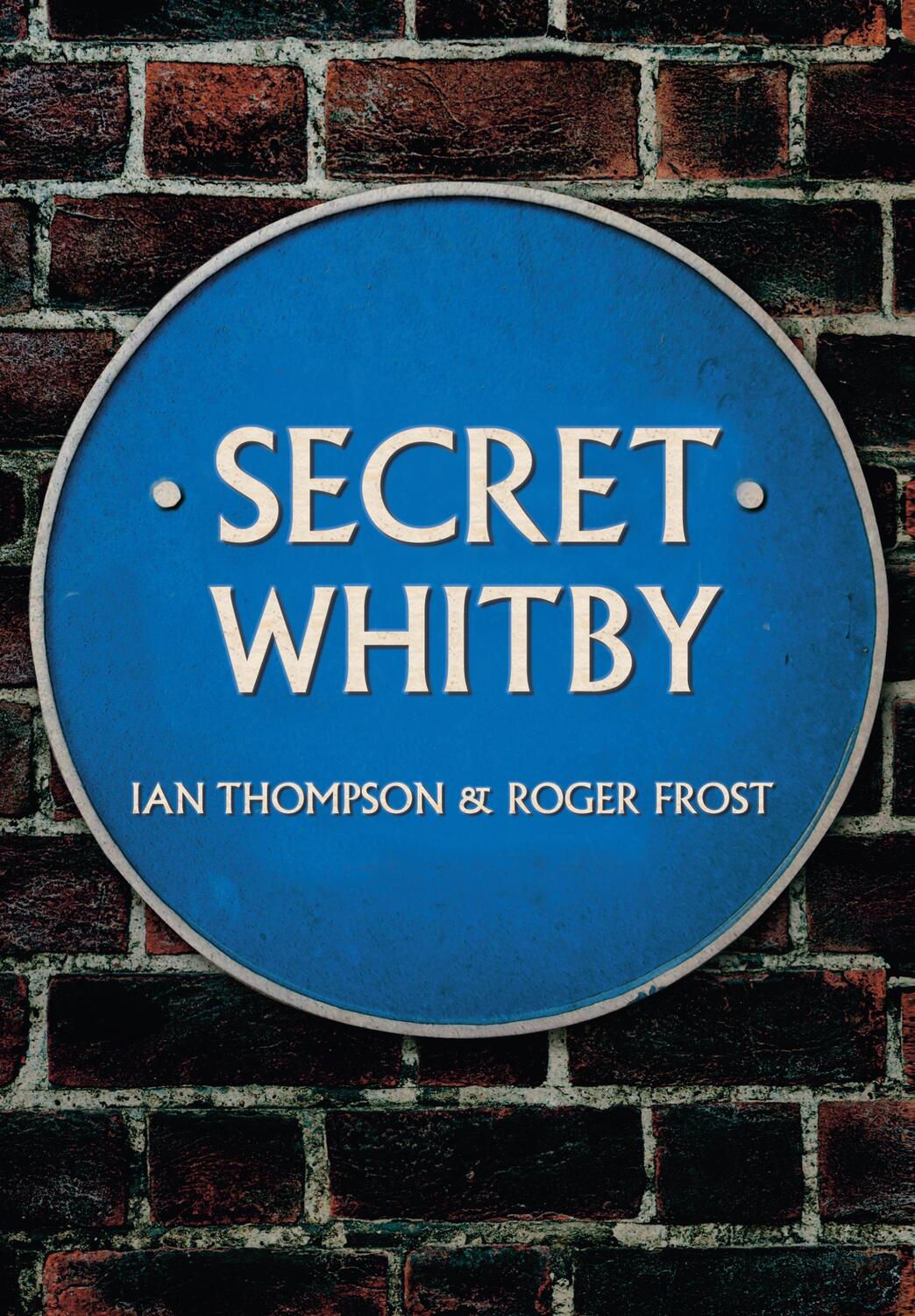 Cover: 9781445652511 | Secret Whitby | Ian Thompson (u. a.) | Taschenbuch | Secret | Englisch