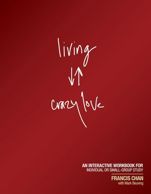 Cover: 9781434703873 | Living Crazy Love | Francis Chan (u. a.) | Taschenbuch | Englisch