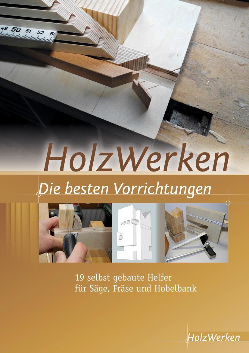 Cover: 9783866307209 | HolzWerken Die besten Vorrichtungen | Taschenbuch | HolzWerken | 2015