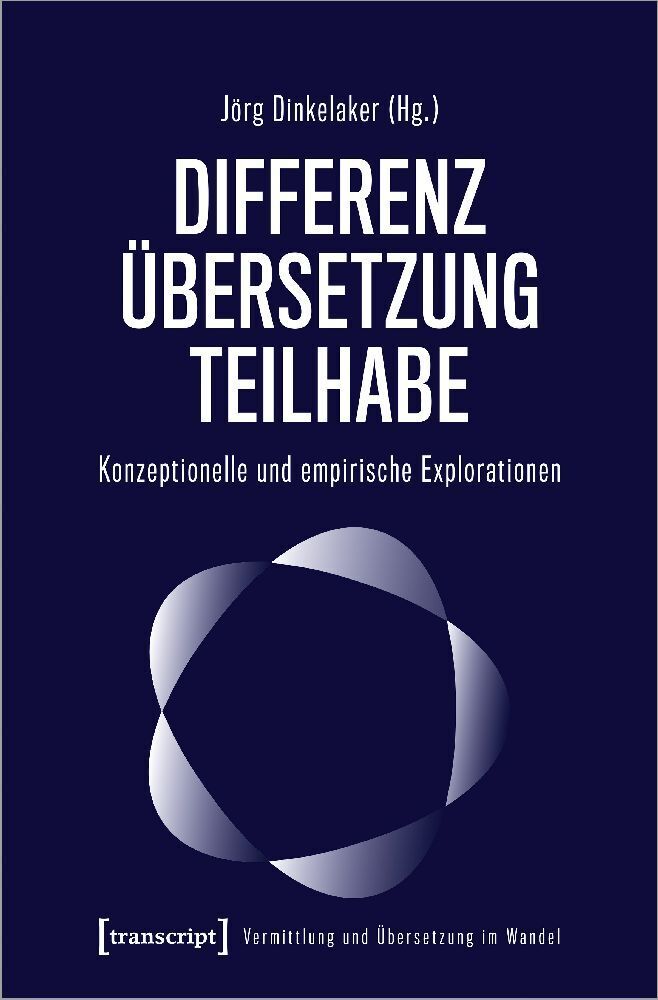 Cover: 9783837664805 | Differenz - Übersetzung - Teilhabe | Jörg Dinkelaker | Taschenbuch