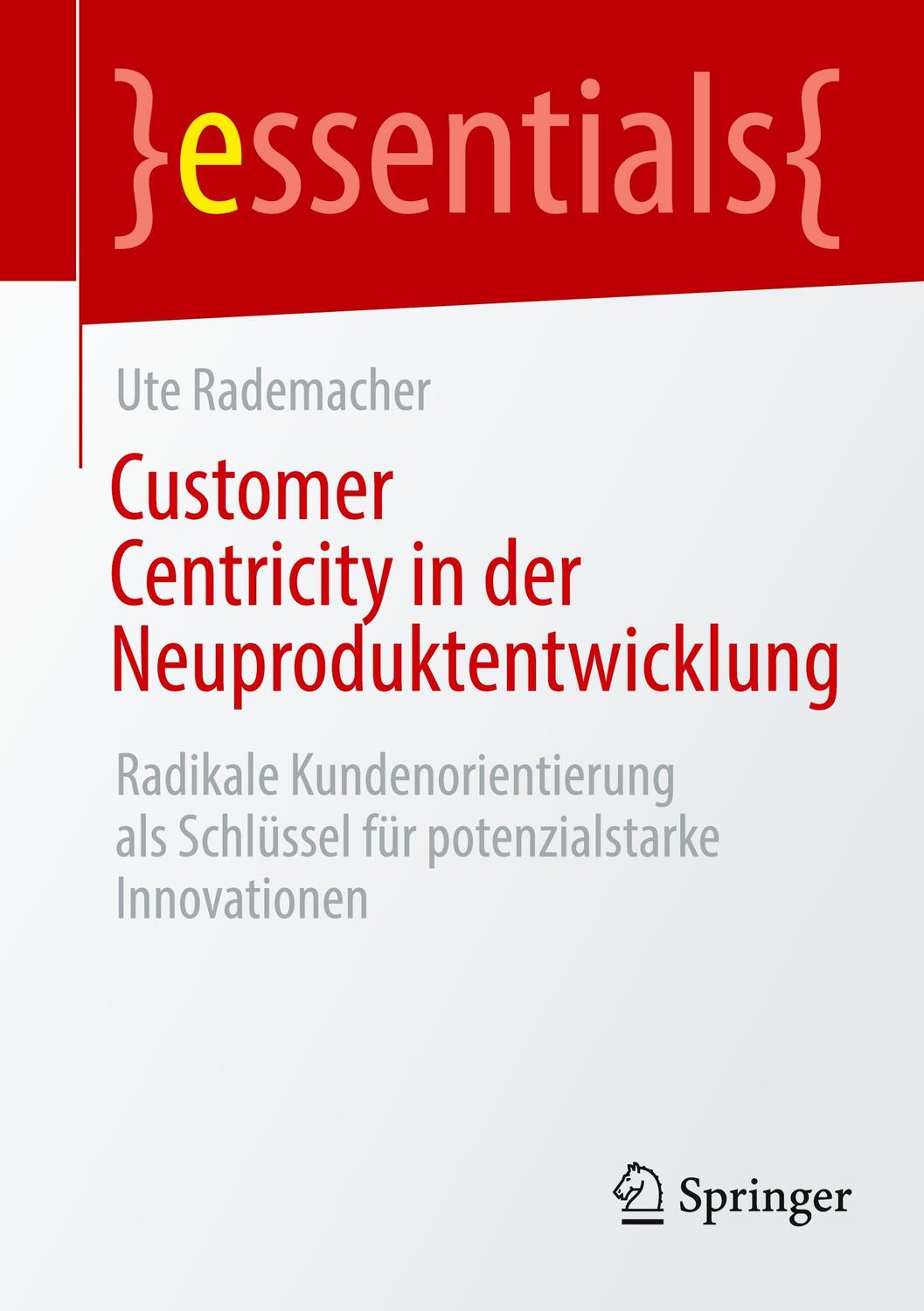 Cover: 9783662664650 | Customer Centricity in der Neuproduktentwicklung | Ute Rademacher