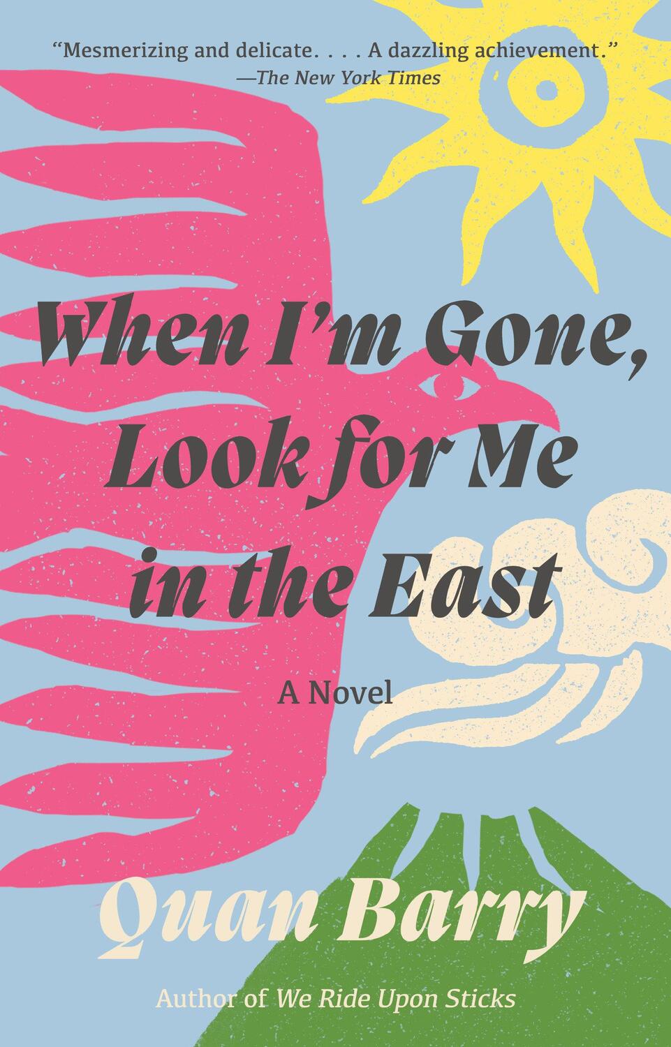 Cover: 9780525565444 | When I'm Gone, Look for Me in the East | A Novel | Quan Barry | Buch