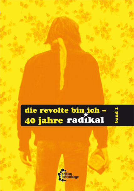 Cover: 9783960420842 | Die Revolte bin ich, 2 Teile | 40 Jahre 'radikal' | Frans Scholten