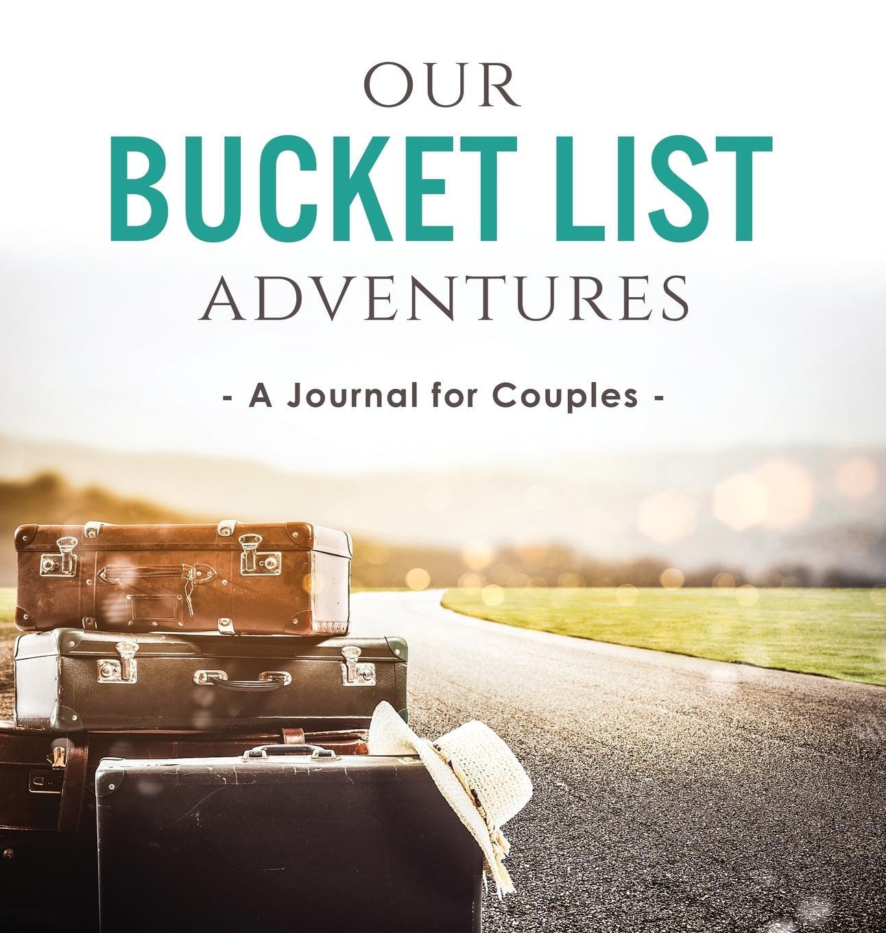 Cover: 9780998729183 | Our Bucket List Adventures | A Journal for Couples | Marcus Kusi