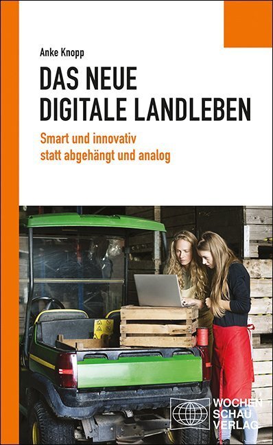 Cover: 9783734407321 | Das neue digitale Landleben | Anke Knopp | Taschenbuch | 2018