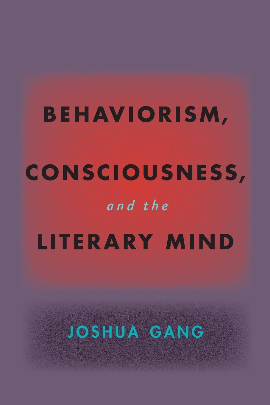 Cover: 9781421440859 | Behaviorism, Consciousness, and the Literary Mind | Joshua Gang | Buch