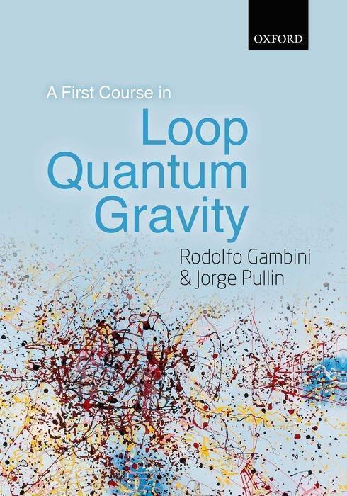 Cover: 9780199590759 | A First Course in Loop Quantum Gravity | Rodolfo Gambini (u. a.)