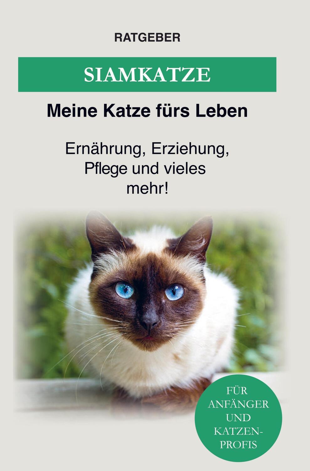 Cover: 9789403622057 | Siamkatze | Meine Katze fürs Leben Ratgeber | Taschenbuch
