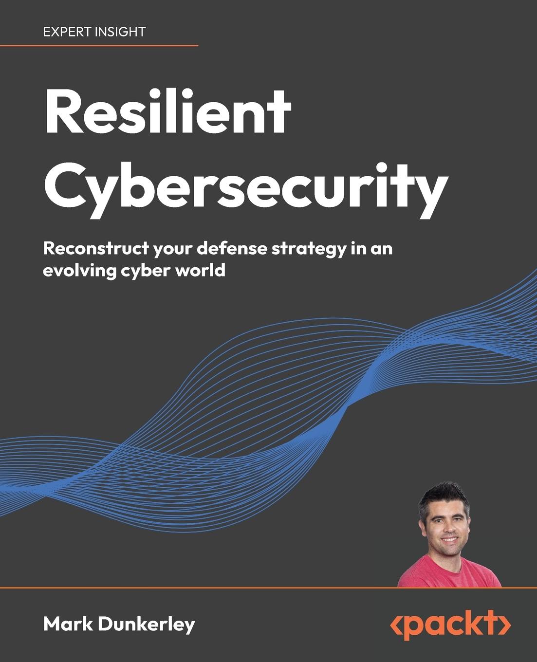 Cover: 9781835462515 | Resilient Cybersecurity | Mark Dunkerley | Taschenbuch | Englisch