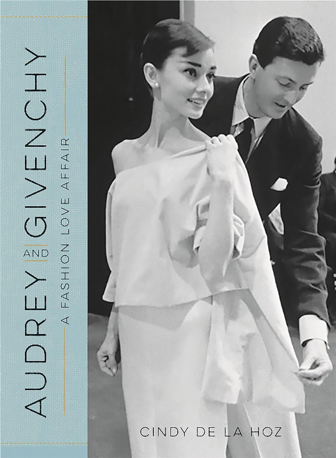 Cover: 9780762460175 | Audrey and Givenchy | A Fashion Love Affair | Cindy De La Hoz | Buch