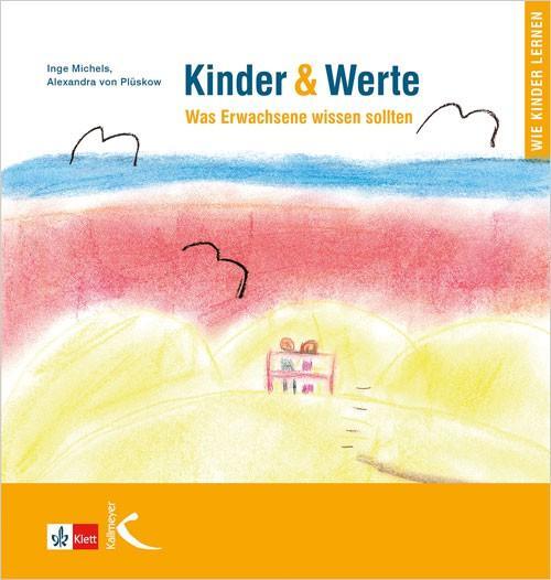 Cover: 9783772710087 | Kinder &amp; Werte | Was Erwachsene wissen sollten | Inge Michels | Buch