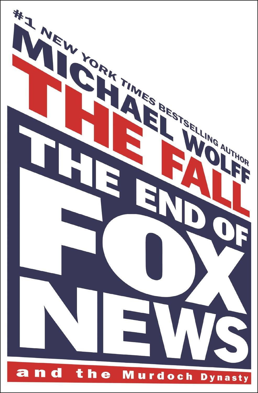 Cover: 9781250879271 | The Fall: The End of Fox News and the Murdoch Dynasty | Michael Wolff