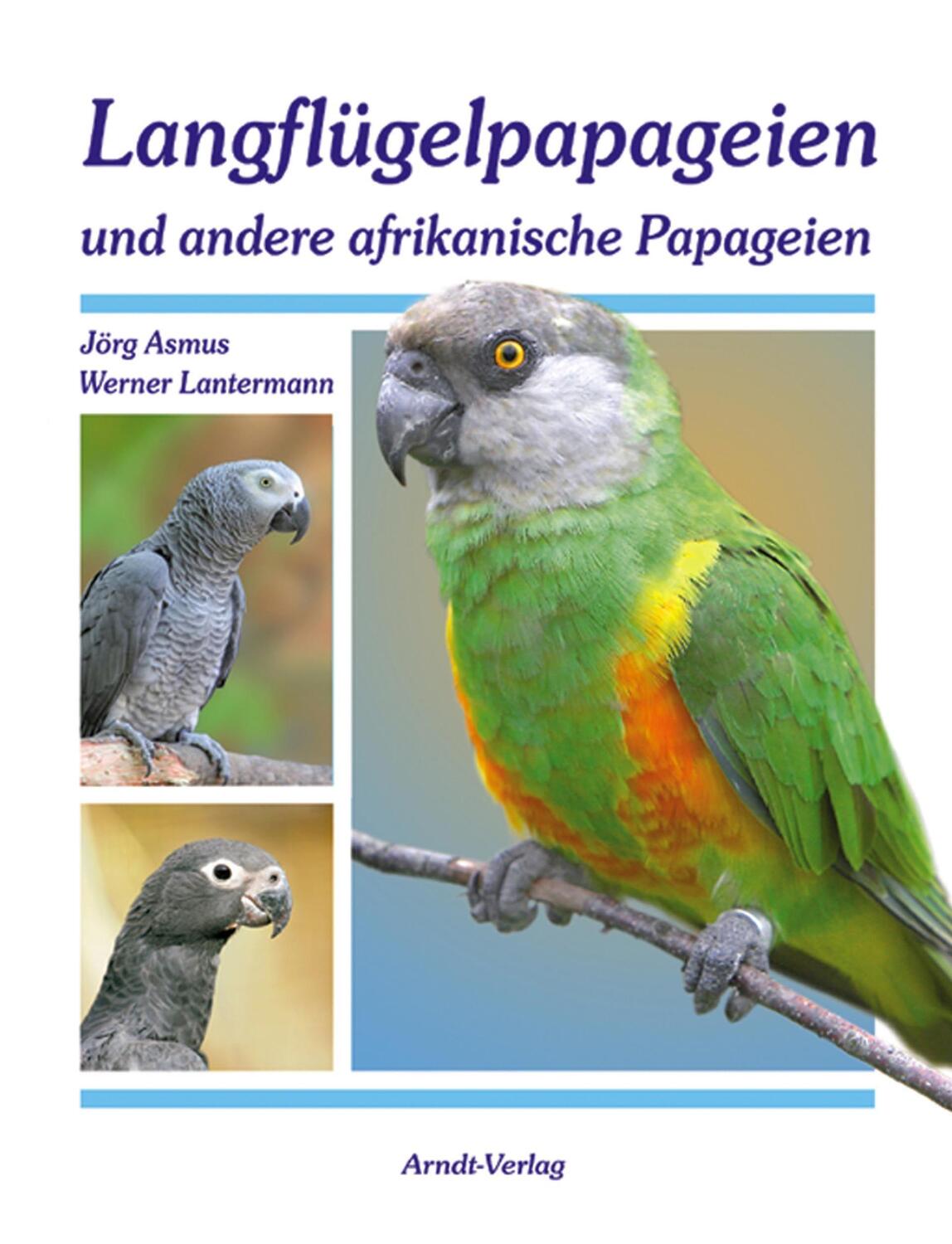 Cover: 9783981478761 | Langflügelpapageien und andere afrikanische Papageien | Asmus (u. a.)