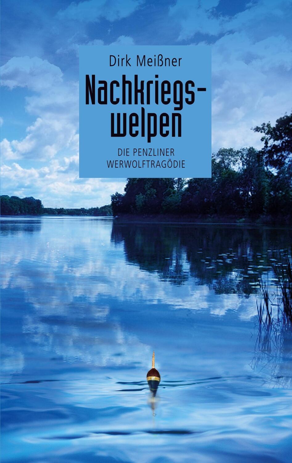 Cover: 9783751986632 | Nachkriegswelpen | Die Penzliner Werwolftragödie | Dirk Meißner | Buch