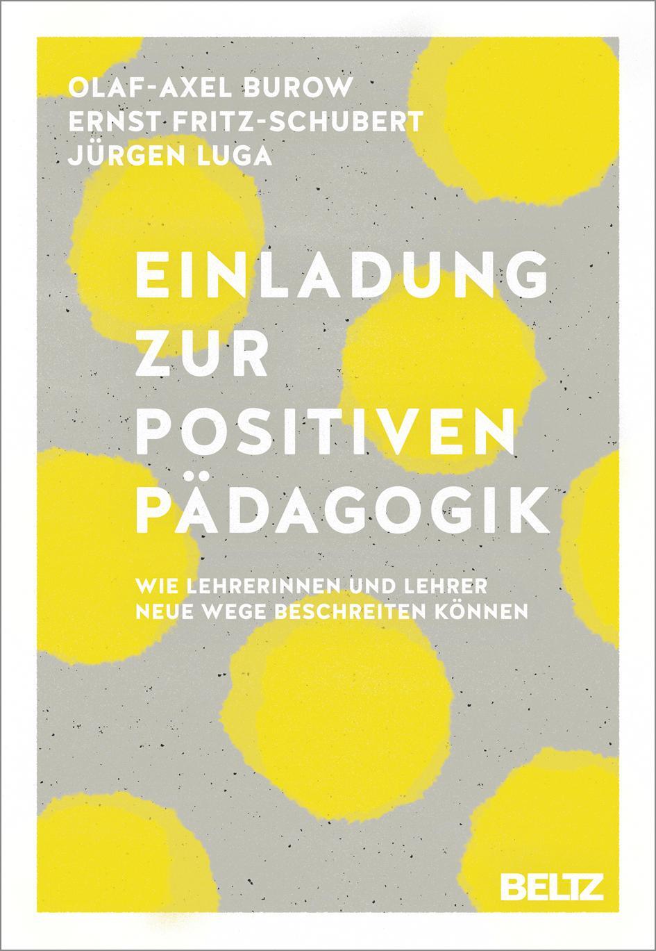 Cover: 9783407630209 | Einladung zur Positiven Pädagogik | Olaf-Axel Burow (u. a.) | Buch