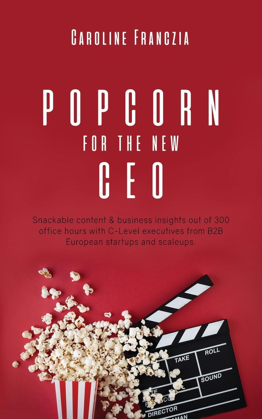 Cover: 9781736567708 | Popcorn for the new CEO | Caroline Franczia | Taschenbuch | Paperback