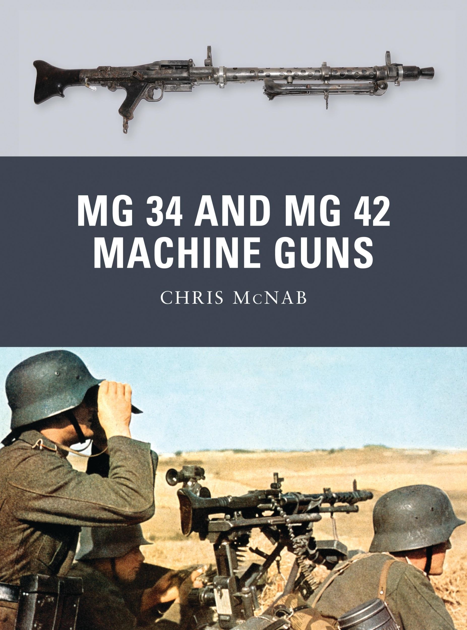 Cover: 9781780960081 | MG 34 and MG 42 Machine Guns | Chris McNab | Taschenbuch | Englisch