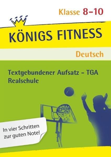 Cover: 9783804414624 | Textgebundener Aufsatz - TGA - Realschule. Deutsch. Klasse 8 - 10....