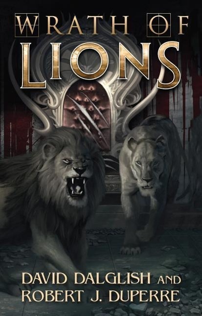 Cover: 9781477817957 | Dalglish, D: Wrath of Lions | David Dalglish (u. a.) | Taschenbuch