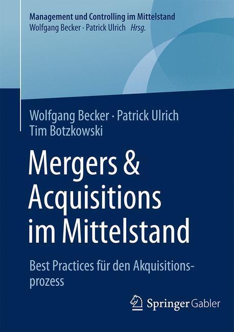 Cover: 9783658096540 | Mergers &amp; Acquisitions im Mittelstand | Wolfgang Becker (u. a.) | Buch