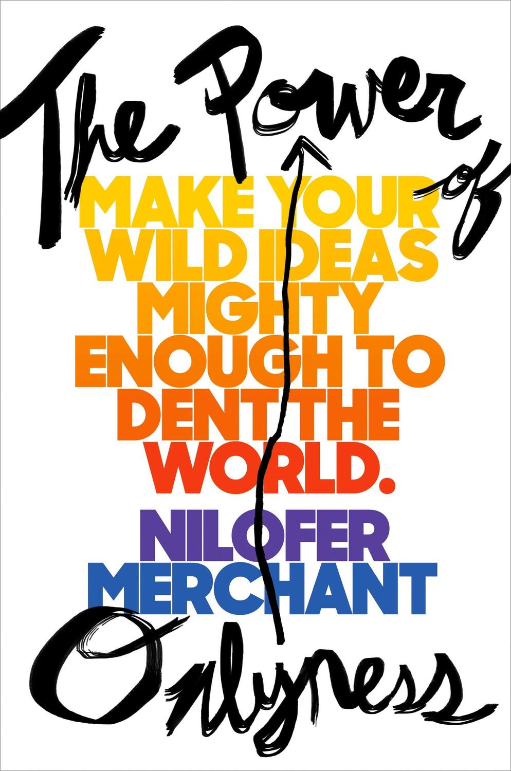Cover: 9780525429135 | The Power of Onlyness: Make Your Wild Ideas Mighty Enough to Dent...