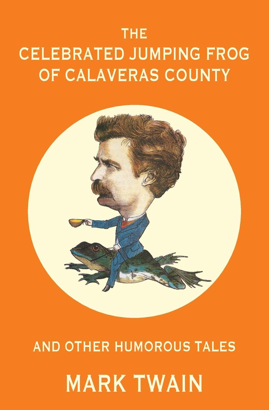 Cover: 9781957240930 | The Celebrated Jumping Frog of Calaveras County and Other Humorous...