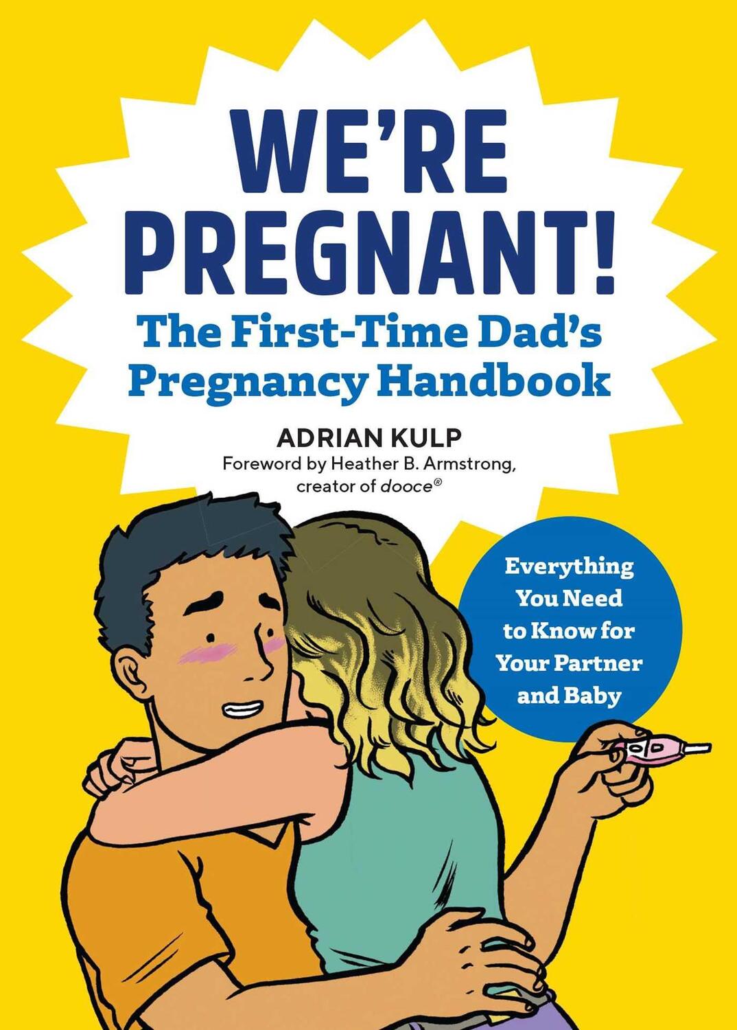 Cover: 9781939754684 | We're Pregnant! the First Time Dad's Pregnancy Handbook | Adrian Kulp