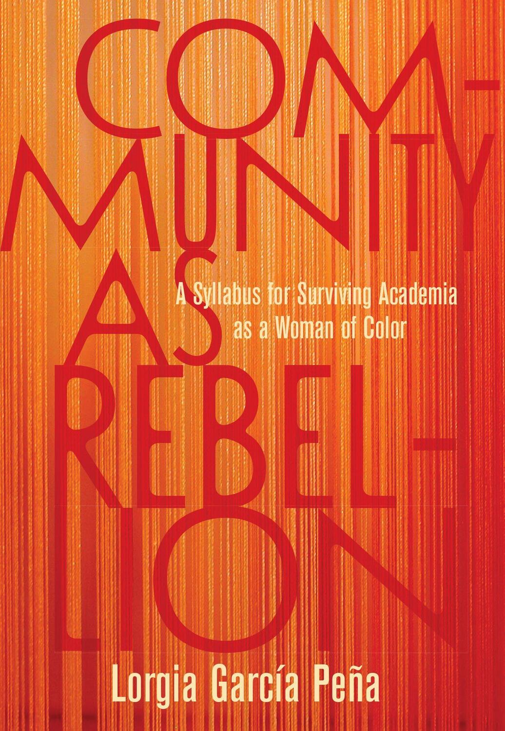 Cover: 9781642596922 | Community as Rebellion: A Syllabus for Surviving Academia as a...