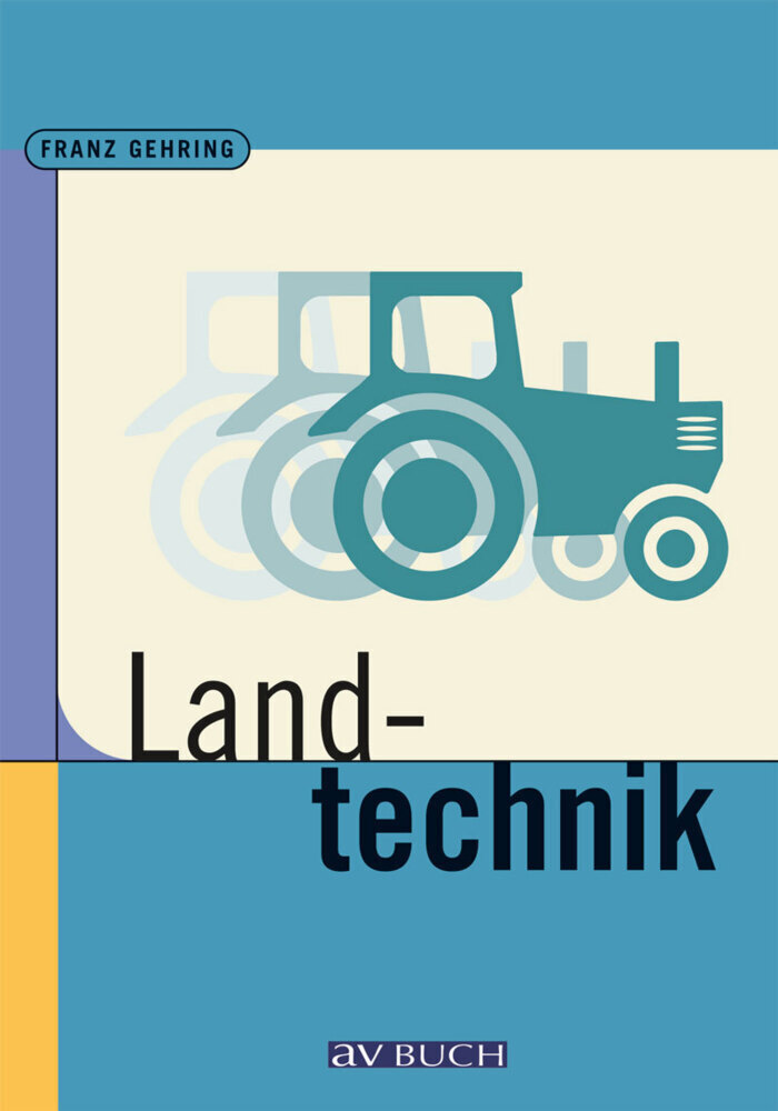 Cover: 9783704023124 | Landtechnik | Franz Gehring | Taschenbuch | Deutsch | 2015 | AV Buch