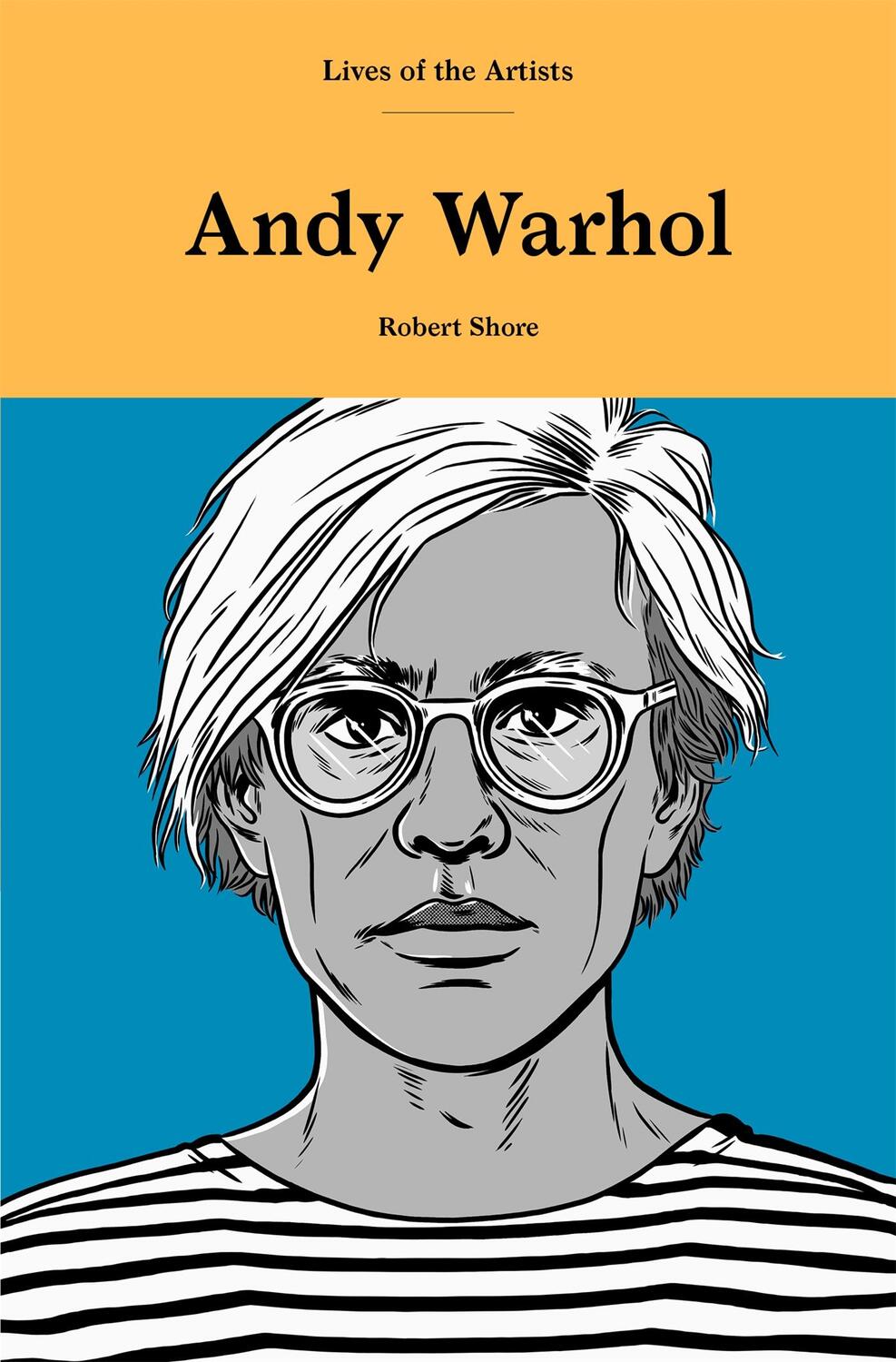 Cover: 9781786276100 | Andy Warhol | Robert Shore | Buch | Lives of the Artists | 128 S.